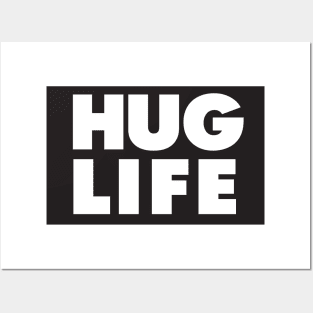 Hug Life Posters and Art